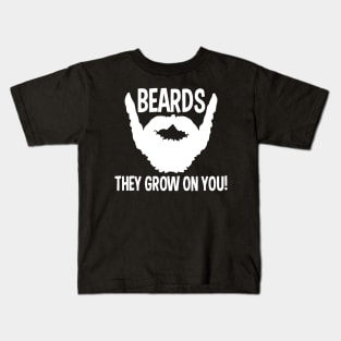 Beards They Grow On You - Beard Kids T-Shirt